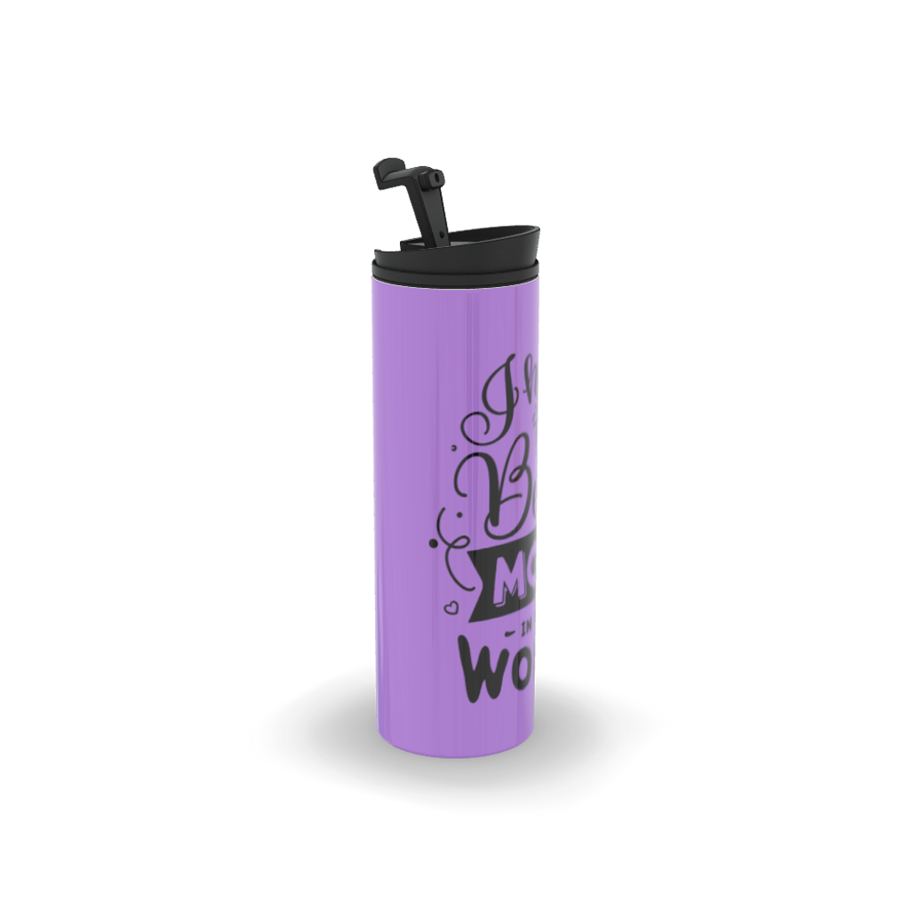 I Have The Best Mom In The World Tumbler